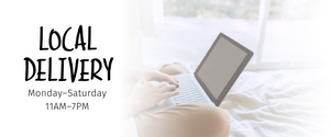 Text reads "Local Deliveries," "Monday–Saturday," and "11AM–7PM". The background fades from white, into a picture of a laptop on a person's lap, and back into white.