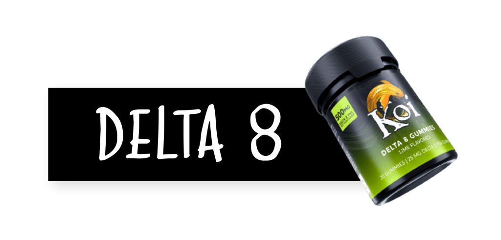 A black rectangle weaves behind a bottle of Koi D8 gummies. Within the black rectangle, white text reads "Delta 8".