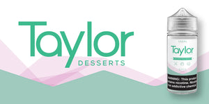 Taylor E Liquid (Dessert Flavors)
